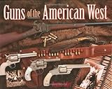 Guns Of The American West