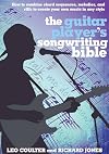 The Guitar Player's Songwriting Bible: How to Combine Melodies and Chord Sequences