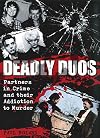 Deadly Duos: Partners in Crime and their Addiction to Murder