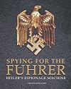 Spying for the Fuhrer: Hitler's Espionage Machine