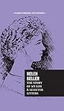 Helen Keller The Story Of My Life And Selected Letters