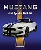 Mustang Fords Legendary Muscle Car