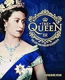 The Queen The Life And Times Of Elizabeth Ii