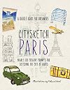 Citysketch Paris: A Doodle Book for Dreamers - Nearly 100 Creative Prompts for Sketching the City of Lights (Citysketch, 2)