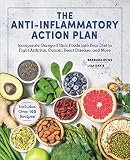 The Antiinflammatory Action Plan Incorporate Omega3 Rich Foods Into Your Diet To Fight Arthritis Cancer Heart Disease And More