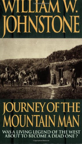 Journey of the Mountain Man (By: William W. Johnstone) cover