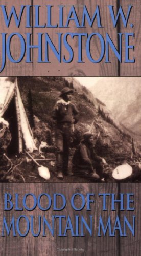 Blood of the Mountain Man (By: William W. Johnstone) cover