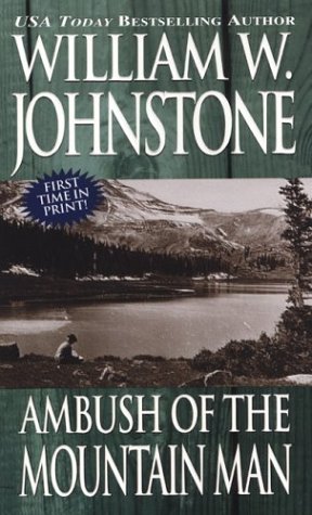Ambush of the Mountain Man (By: William W. Johnstone) cover