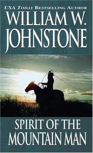 Spirit of the Mountain Man (By: William W. Johnstone) cover