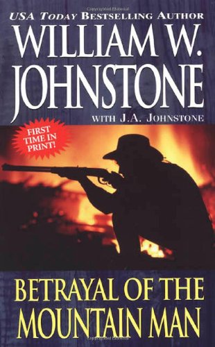 Betrayal of the Mountain Man (With: William W. Johnstone) cover