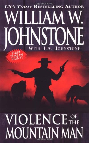 Violence of the Mountain Man (With: William W. Johnstone) cover