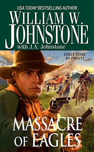 Massacre of Eagles (With: J A Johnstone) cover