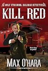 Kill Red (Wolf Stockburn, Railroad Detective)