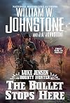 The Bullet Stops Here (Luke Jensen Bounty Hunter)