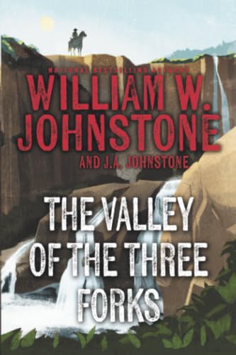 The Valley of the Three Forks / by Johnstone, William W