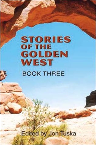 Stories of the Golden West, Book 3 (By: Zane Grey,Max Brand,Jon Tuska,Christopher Lane) cover