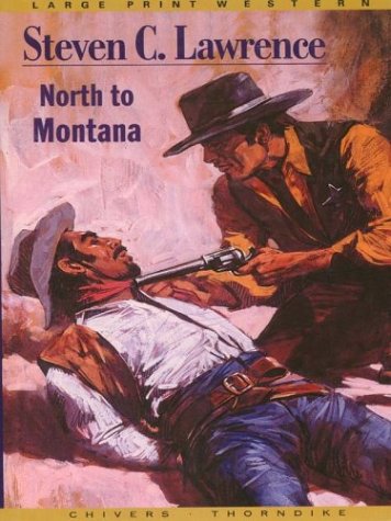 North to Montana by Lawrence, Steven C