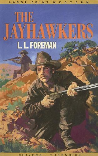 The Jayhawkers by Foreman, L. L