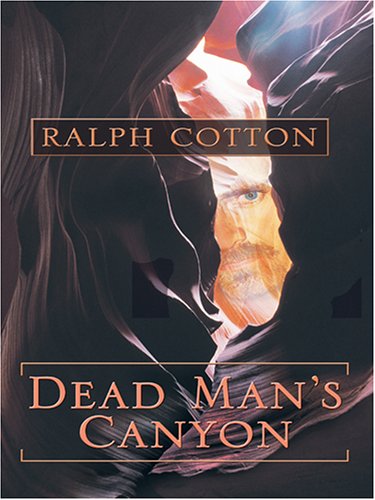 Dead Man's Canyon by Cotton, Ralph W