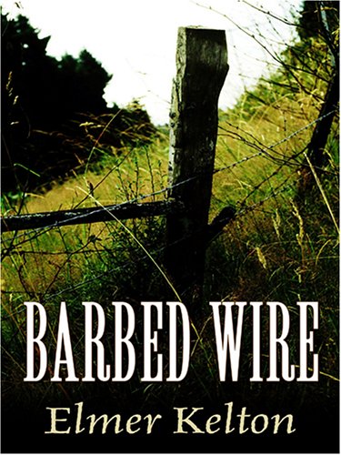 Barbed Wire by Kelton, Elmer