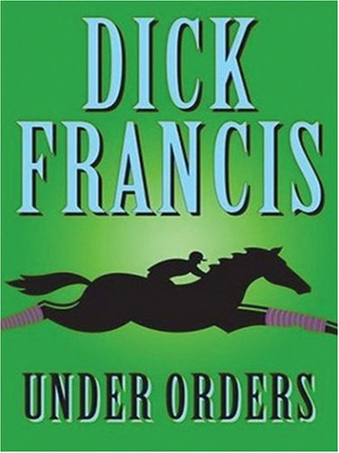 Under Orders by Francis, Dick