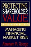 Protecting Shareholder Value: A Guide to Managing Financial Market Risk