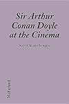 Sir Arthur Conan Doyle at the Cinema