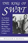 The King of Swat : An Analysis of Baseball's Home Run Hitters from the Major, Minor, Negro, and Japanese Leagues