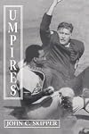 Umpires: Classic Baseball Stories from the Men Who Made the Calls