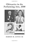 Obituaries in the Performing Arts, 1998: Film, Television, Radio, Theatre, Dance, Music, Cartoons and Pop Culture