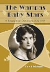 The Wampas Baby Stars: A Biographical Dictionary, 1922 - 1934