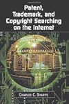 Patent, Trademark, and Copyright Searching on the Internet