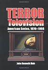 Terror Television: American Series, 1970-1999