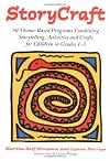 Storycraft : 50 Theme Based Programs Combining Storytelling, Activities and Crafts for Children in Grades 1 - 3