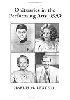 Obituaries in the Performing Arts, 1999: Film, Television, Radio, Theatre, Dance, Music, Cartoons and Pop Culture
