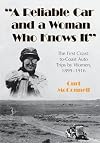 A Reliable Car and a Woman Who Knows It: The First Coast-To-Coast Auto Trips by Women, 1899-1916
