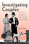 Investigating Couples: A Critical Analysis of the Thin Man, the Avengers, and the X-Files