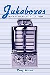 Jukeboxes : an American social history
