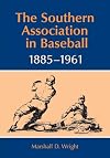 The Southern Association in Baseball, 1885-1961