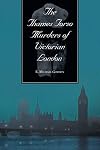The Thames Torso Murders of Victorian London
