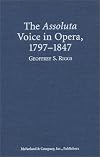 The Assoluta Voice in Opera, 1797-1847