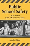 Public School Safety: A Handbook with a Resource Guide