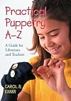 Practical puppetry A-Z : a guide for librarians and teachers