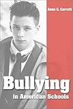 Bullying In American Schools Causes Preventions Interventions