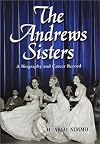 The Andrews Sisters: A Biography and Career Record
