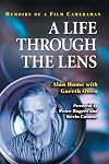 A Life Through the Lens: Memoirs of a Film Cameraman