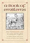 A Book of Emblems: The Emblematum Liber in Latin and English