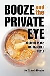 Booze and the private eye : alcohol in the hard-boiled novel