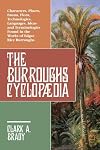 The Burroughs Cyclopaedia: Characters, Places, Fauna, Flora, Technologies, Languages, Ideas and Terminologies Found in t