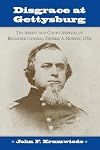 Disgrace at Gettysburg: The Arrest and Court Martial of Brigadier General Thomas A. Rowley